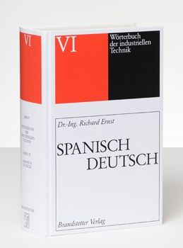 Ernst Wörterbuch industrielle Technik VI Spanisch-Deutsch